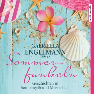 Gabriella Engelmann, Jana Voosen, Gisa Pauly, Nina George, Adriana Popescu, Iny Lorentz, Britta Sabbag, Jean Bagnol, Kirsten Rick, Marie Matisek, Antonia Michaelis: Sommerfunkeln. Geschichten in Sonnengelb und Meeresblau