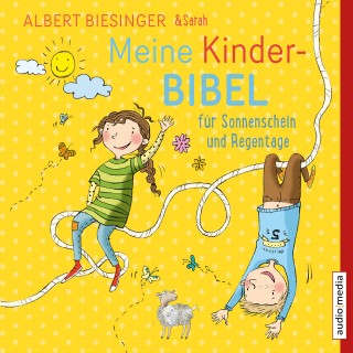 Albert Biesinger, Sarah Biesinger: Meine Kinderbibel für Sonnenschein und Regentage