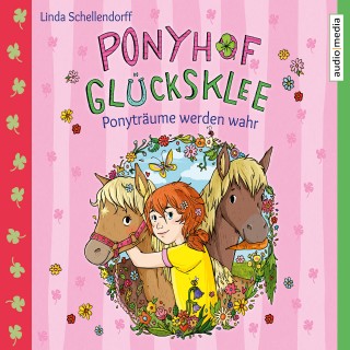 Linda Schellendorff: Ponyhof Glücksklee – Ponyträume werden wahr