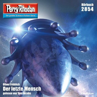 Oliver Fröhlich: Perry Rhodan 2854: Der letzte Mensch