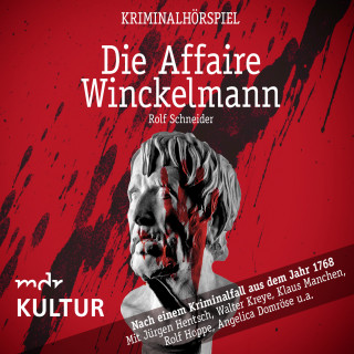 Rolf Schneider: Die Affaire Winckelmann – Kriminalhörspiel
