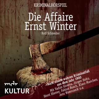Rolf Schneider: Die Affaire Ernst Winter - Kriminalhörspiel