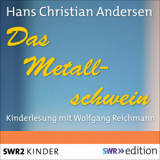 Hans Christian Andersen: Das Metallschwein
