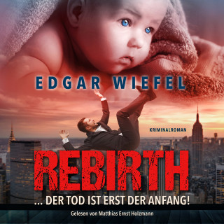 Edgar Wiefel: Rebirth... Der Tod Ist Erst Der Anfang.