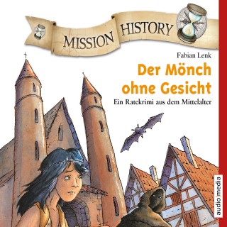 Fabian Lenk: Mission History – Der Mönch ohne Gesicht
