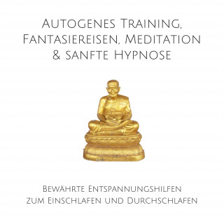 Patrick Lynen: Autogenes Training, Fantasiereisen, Meditation & sanfte Hypnose