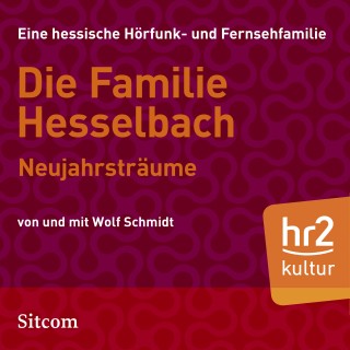 Wolf Schmidt: Die Familie Hesselbach - Neujahrsträume