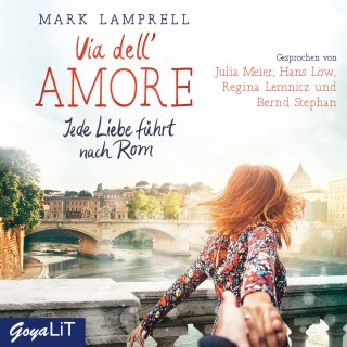 Mark Lamprell: Via dell'Amore. Jede Liebe führt nach Rom