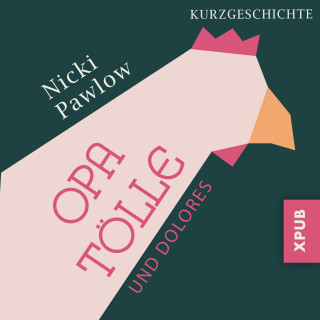 Nicki Pawlow: Opa Tölle und Dolores