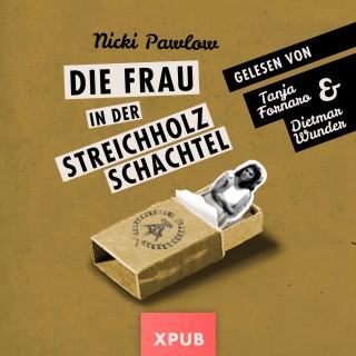 Nicki Pawlow: Die Frau in der Streichholzschachtel