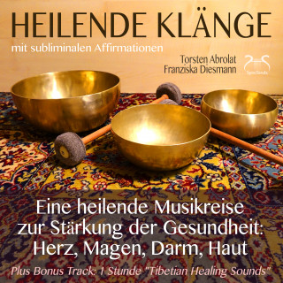 Franziska Diesmann, Torsten Abrolat: Heilende Klänge - Eine heilende Musikreise zur Stärkung der Gesundheit von Herz, Magen, Darm, Haut