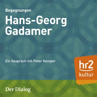 Peter Kemper: Der Dialog - Hans-Georg Gadamer