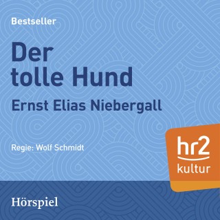 Ernst Elias Niebergall: Der tolle Hund