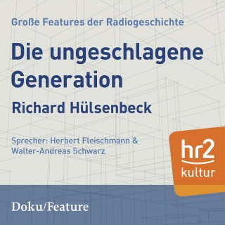 Richard Huelsenbeck: Die ungeschlagene Generation.