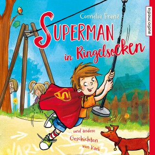 Cornelia Franz: Superman in Ringelsocken und andere Geschichten von Karli