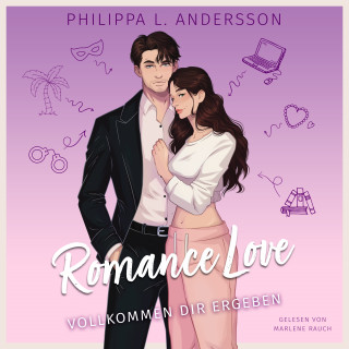 Philippa L. Andersson: Romance Love - Vollkommen dir ergeben
