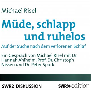 Michael Risel: Müde, schlapp und ruhelos - Auf der Suche nach dem verlorenen Schlaf