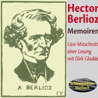 Hector Berlioz: Memoiren des Hector Berlioz