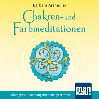 Barbara Arzmüller: Chakren- und Farbmeditationen