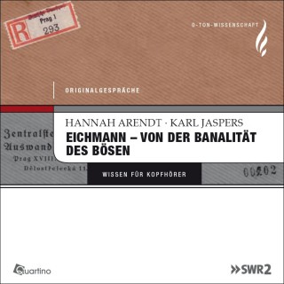 Hannah Arendt, Karl Jaspers: Eichmann - von der Banalität des Bösen