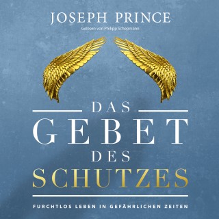 Joseph Prince: Das Gebet des Schutzes