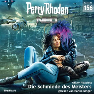 Oliver Plaschka: Perry Rhodan Neo 156: Die Schmiede des Meisters