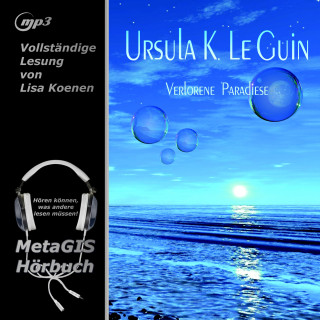 Ursula K. LeGuin: Verlorene Paradiese