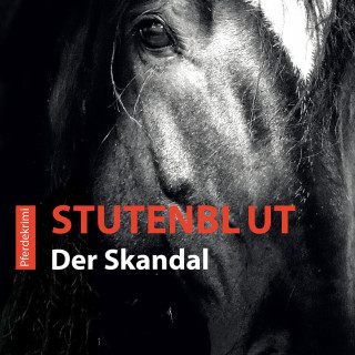 Anna Castronovo: Stutenblut - Der Skandal