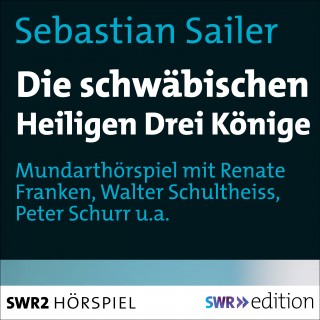Sebastian Sailer: Die schwäbischen Heiligen Könige