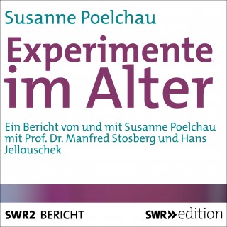 Susanne Poelchau: Experimente im Alter