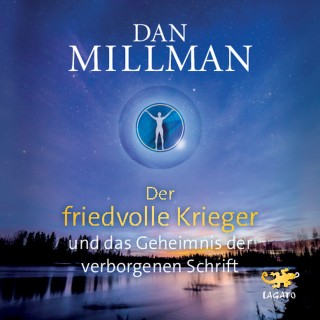 Dan Millman: Der friedvolle Krieger und das Geheimnis der verborgenen Schrift