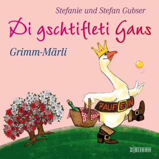 Stefanie Gubser, Stefan Gubser: Di gschtifleti Gans