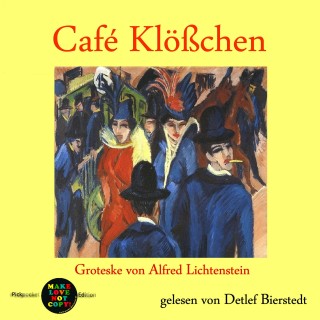 Alfred Lichtenstein: Café Klößchen