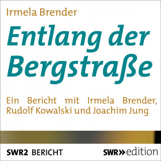 Irmela Brender: Entlang der Bergstrasse