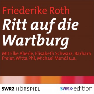 Friederike Roth: Ritt auf die Wartburg
