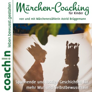 Astrid Brüggemann, Abbas Schirmohammadi: Märchen-Coaching für Kinder