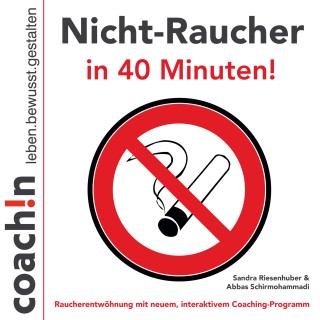 Sandra Riesenhuber, Abbas Schirmohammadi: Nicht-Raucher in 40 Minuten!