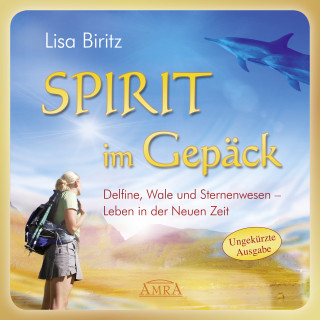 Lisa Biritz: Spirit im Gepäck [Ungekürzte Autorenlesung]