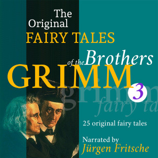 Brothers Grimm: The Original Fairy Tales of the Brothers Grimm. Part 3 of 8.