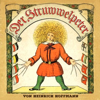 Heinrich Hoffmann: Der Struwwelpeter