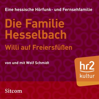 Wolf Schmidt: Die Familie Hesselbach - Willi auf Freiersfüßen
