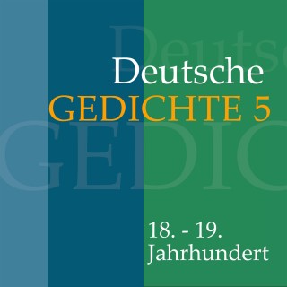 Diverse: Deutsche Gedichte 5: 18. - 19. Jahrhundert