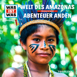 Dr. Manfred Baur: WAS IST WAS Hörspiel. Welt des Amazonas / Abenteuer Anden