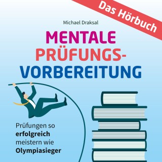 Michael Draksal: Mentale Prüfungsvorbereitung