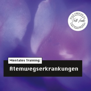 Volker Sautter, Nils Hemme Hemmen: Die Hörapotheke – Mentales Training: Atemwegserkrankungen