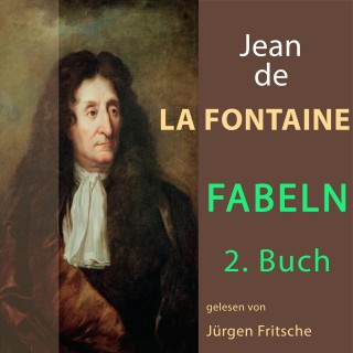 Jean De La Fontaine: Fabeln von Jean de La Fontaine: 2. Buch