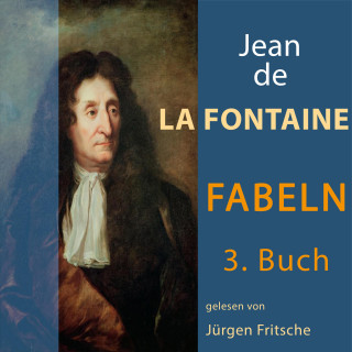 Jean De La Fontaine: Fabeln von Jean de La Fontaine: 3. Buch