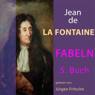 Jean De La Fontaine: Fabeln von Jean de La Fontaine: 5. Buch
