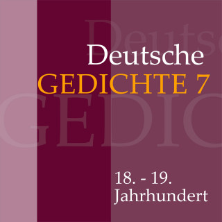 Diverse: Deutsche Gedichte 7: 18. - 19. Jahrhundert