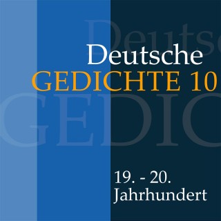 Diverse: Deutsche Gedichte 10: 19. - 20. Jahrhundert